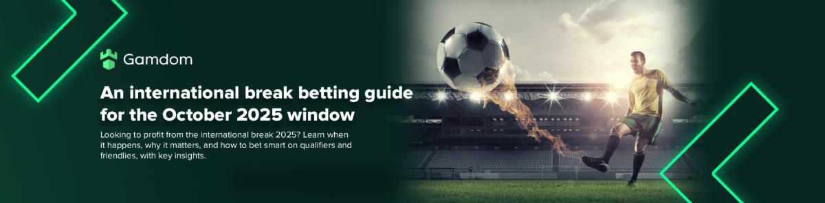 Cash in on football international break betting in October 2025