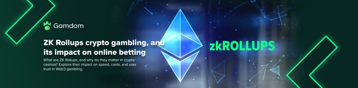 ZK Rollups crypto gambling, and its impact on online betting